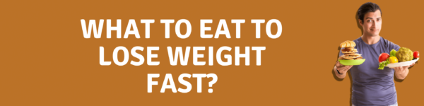 what to eat to lose weight quickly